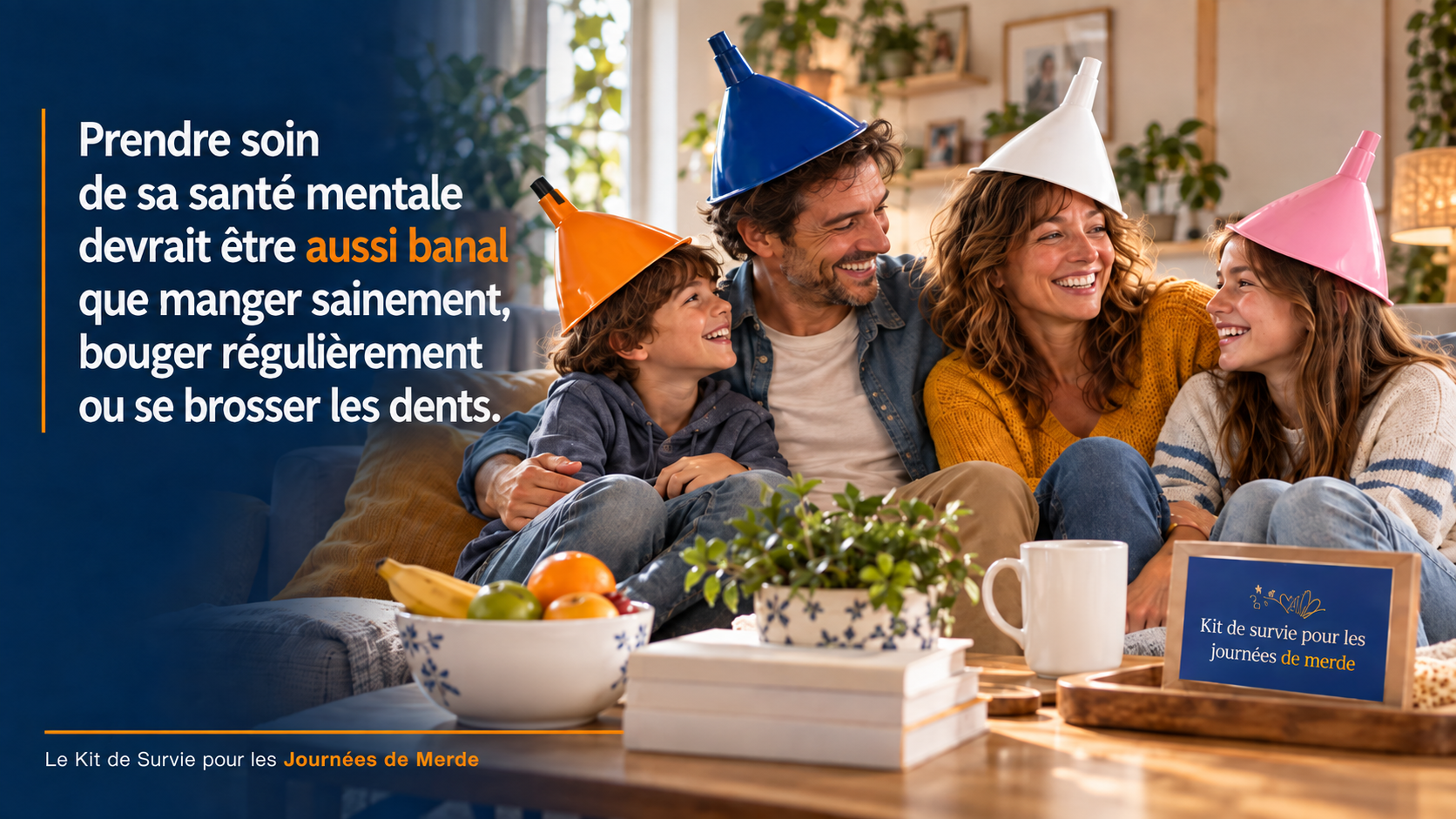 Famille rassemblée autour du Kit de Survie pour les Journées de Merde — Prendre soin de sa santé mentale devrait être aussi banal que manger sainement